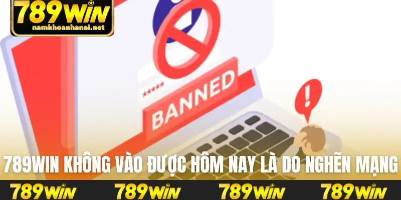 789WIN không vào được hôm nay là do nghẽn mạng