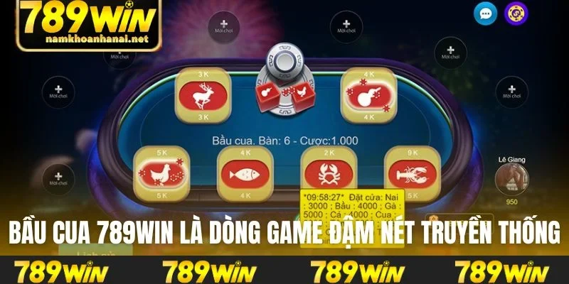 Bầu cua 789WIN là dòng game đậm nét truyền thống