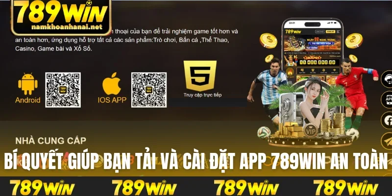 Bí quyết giúp bạn tải và cài đặt app 789WIN an toàn
