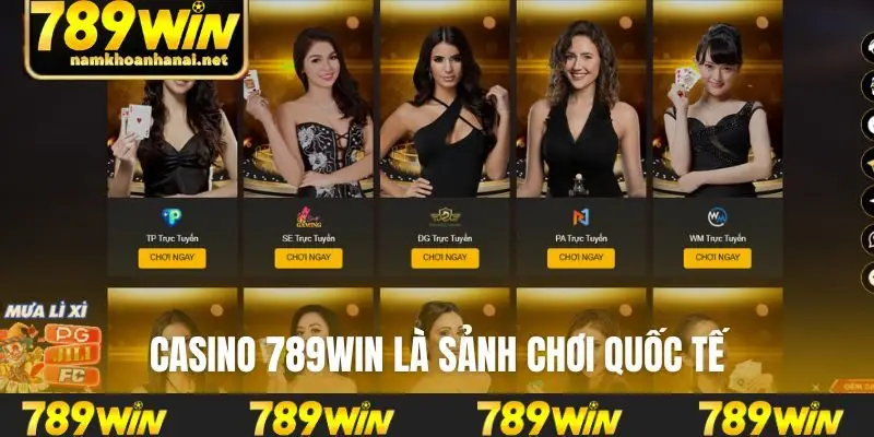 Casino 789WIN là sảnh chơi quốc tế