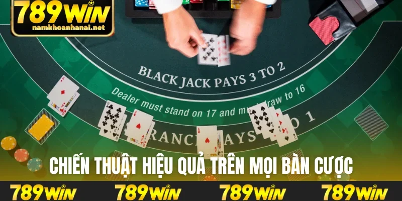 Chiến thuật hiệu quả trên mọi bàn cược