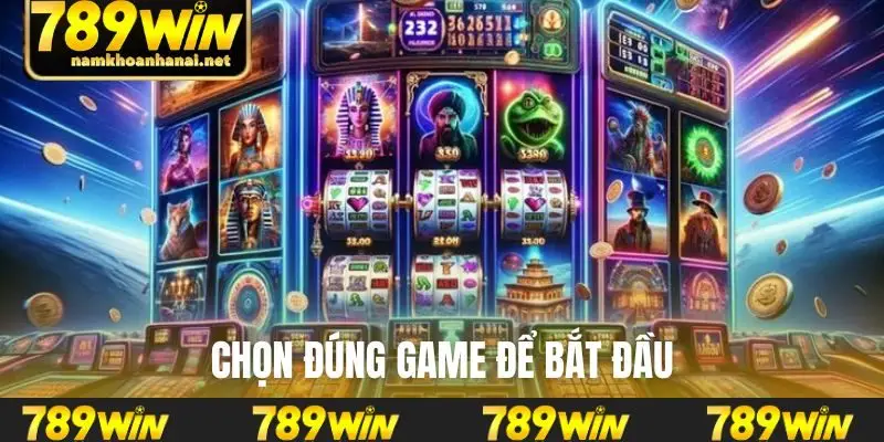 Chọn đúng game để bắt đầu