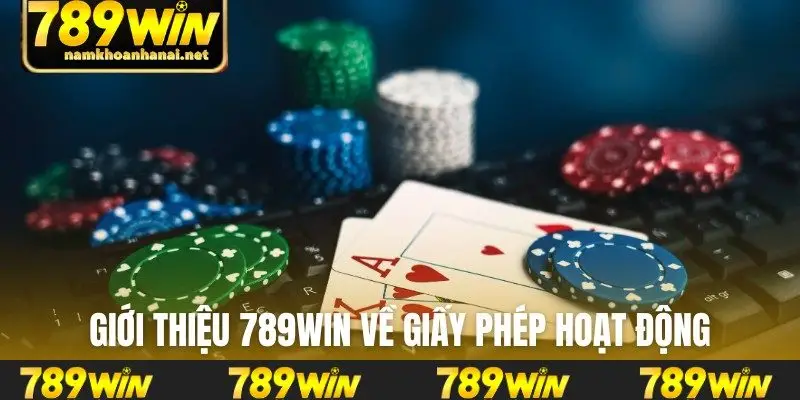 Giới thiệu 789WIN về giấy phép hoạt động
