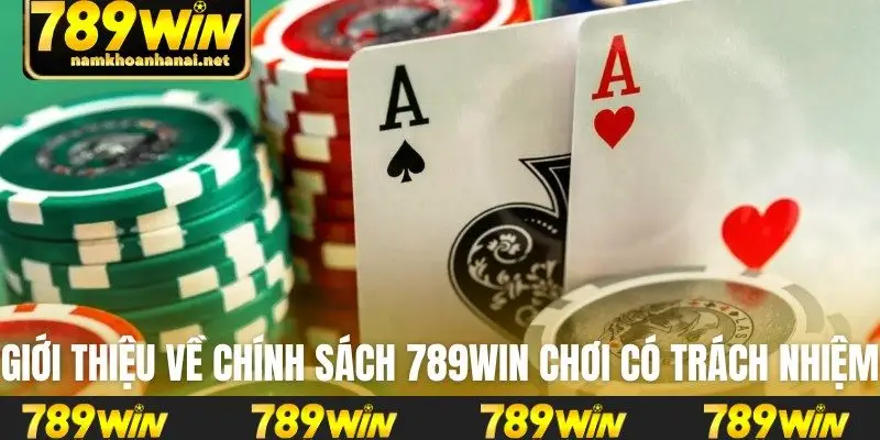 Giới thiệu về chính sách 789WIN chơi có trách nhiệm