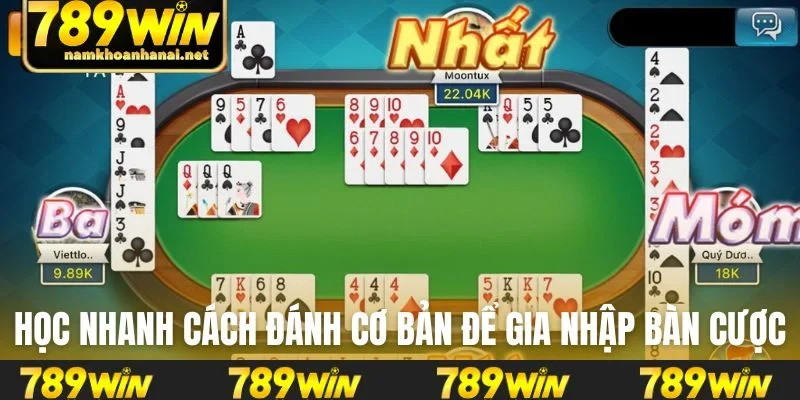 Học nhanh cách đánh cơ bản để gia nhập bàn cược