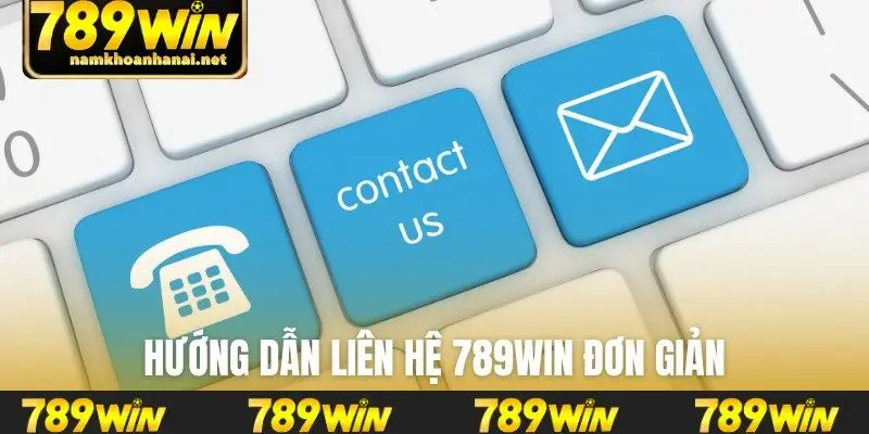 Hướng dẫn liên hệ 789WIN đơn giản