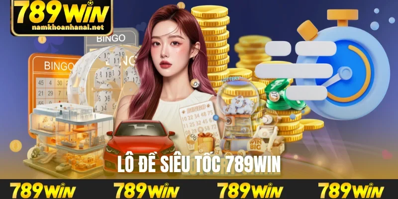 lô đề siêu tốc 789WIN