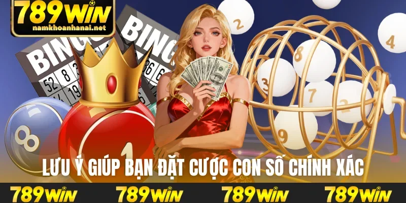 Lưu ý giúp bạn đặt cược con số chính xác
