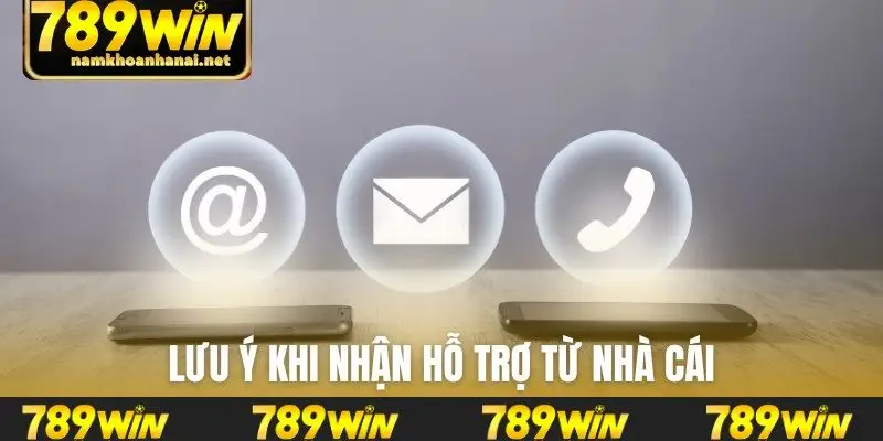 Lưu ý khi nhận hỗ trợ từ nhà cái