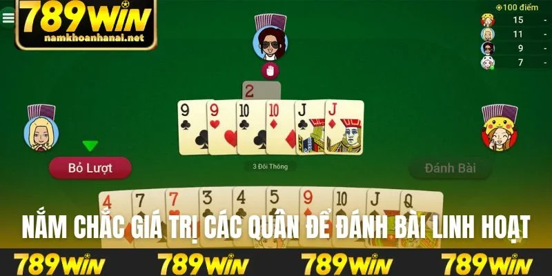 Nắm chắc giá trị các quân để đánh bài linh hoạt hơn