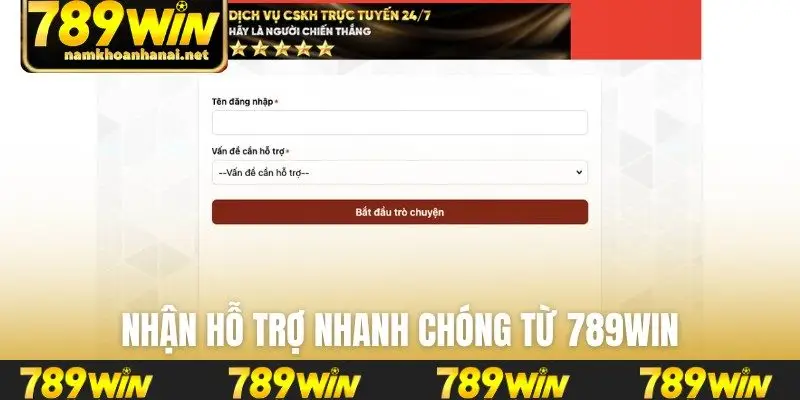 Nhận hỗ trợ nhanh chóng từ 789WIN