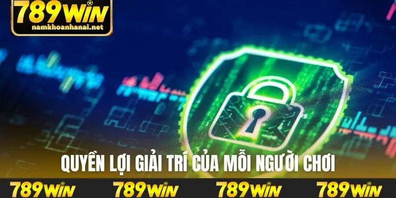 Quyền lợi giải trí của mỗi người chơi