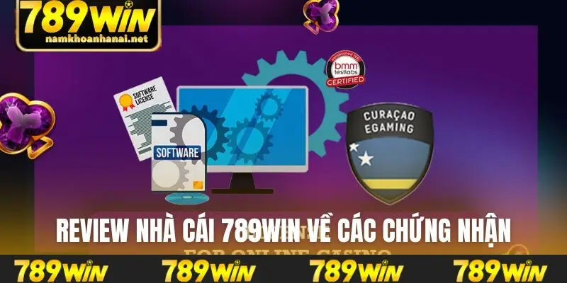 Review nhà cái 789WIN về các chứng nhận