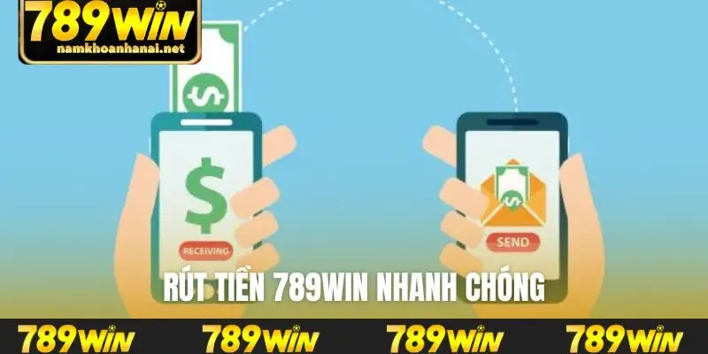 Rút tiền 789WIN nhanh chóng