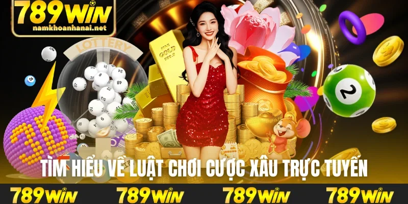 Tìm hiểu về luật chơi cược xâu trực tuyến