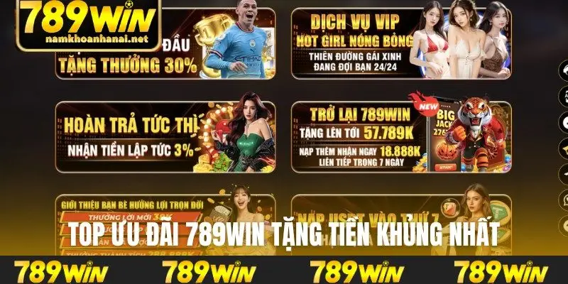 Top ưu đãi 789WIN tặng tiền khủng nhất